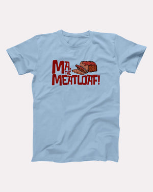 Ma, The Meatloaf Adult Unisex T-Shirt - Twisted Gorilla