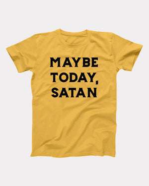 Maybe Today Satan Adult Unisex T-Shirt - Twisted Gorilla