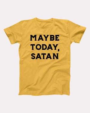 Maybe Today Satan Adult Unisex T-Shirt - Twisted Gorilla