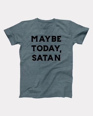 Maybe Today Satan Adult Unisex T-Shirt - Twisted Gorilla