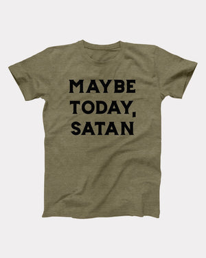 Maybe Today Satan Adult Unisex T-Shirt - Twisted Gorilla