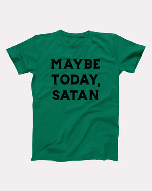 Maybe Today Satan Adult Unisex T-Shirt - Twisted Gorilla
