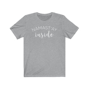 Namast'ay Inside Adult Unisex T-Shirt - Twisted Gorilla