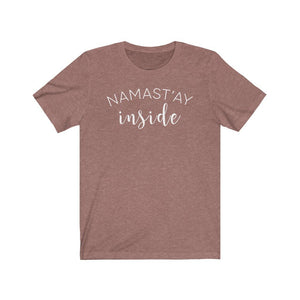 Namast'ay Inside Adult Unisex T-Shirt - Twisted Gorilla
