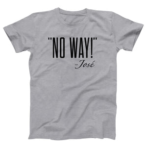 No Way Jose Adult Unisex T-Shirt - Twisted Gorilla