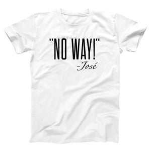 No Way Jose Adult Unisex T-Shirt - Twisted Gorilla