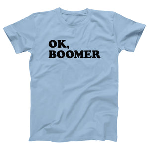 OK, Boomer Adult Unisex T-Shirt - Twisted Gorilla