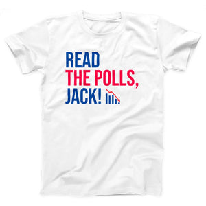 Read the Polls, Jack! Adult Unisex T-Shirt - Twisted Gorilla