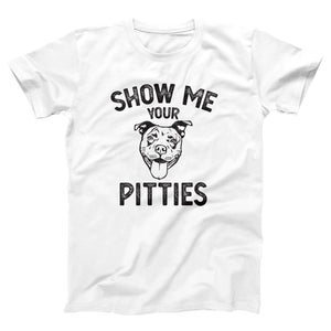 Show Me Your Pitties Adult Unisex T-Shirt Twisted Gorilla