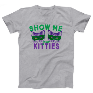 Show Me Your Kitties Adult Unisex T-Shirt Twisted Gorilla