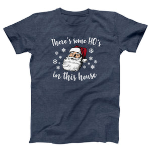 There's Some Ho's In This House Adult Unisex T-Shirt - Twisted Gorilla