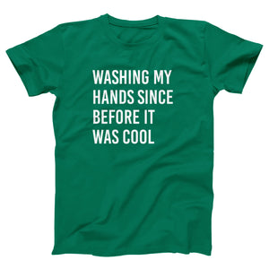 Washing My Hands Since Before It Was Cool Adult Unisex T-Shirt Twisted Gorilla