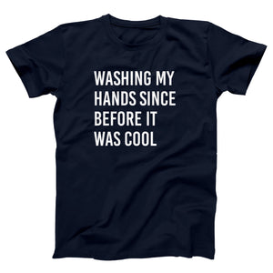 Washing My Hands Since Before It Was Cool Adult Unisex T-Shirt Twisted Gorilla