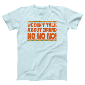 We Don't Talk About Bruno Adult Unisex T-Shirt - Twisted Gorilla