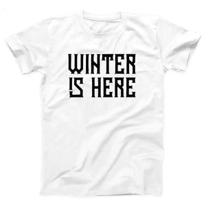 Winter is Here Adult Unisex T-Shirt - Twisted Gorilla