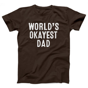 World's Okayest Dad Adult Unisex T-Shirt - Twisted Gorilla