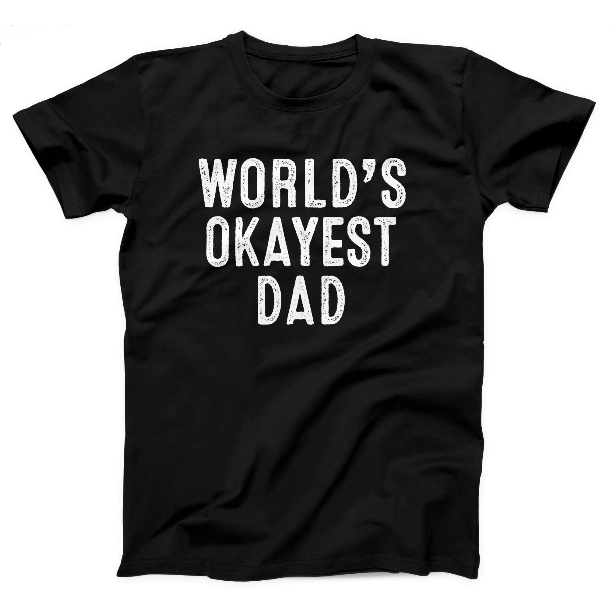 World's Okayest Dad Adult Unisex T-Shirt - Twisted Gorilla