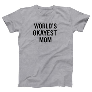 World's Okayest Mom Adult Unisex T-Shirt Twisted Gorilla
