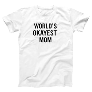 World's Okayest Mom Adult Unisex T-Shirt Twisted Gorilla