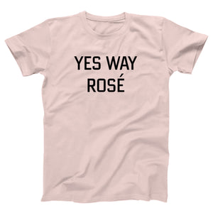 Yes Way Rosé Adult Unisex T-Shirt Twisted Gorilla