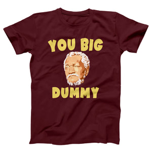 You Big Dummy Adult Unisex T-Shirt - Twisted Gorilla