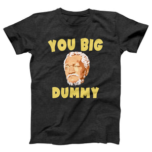 You Big Dummy Adult Unisex T-Shirt - Twisted Gorilla