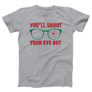 You'll Shoot Your Eye Out Adult Unisex T-Shirt - Twisted Gorilla