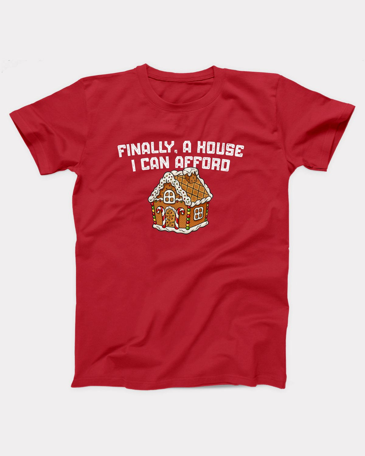 Finally A House I Can Afford T-Shirt