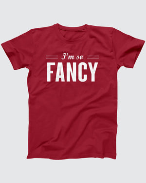 I'm So Fancy T-Shirt