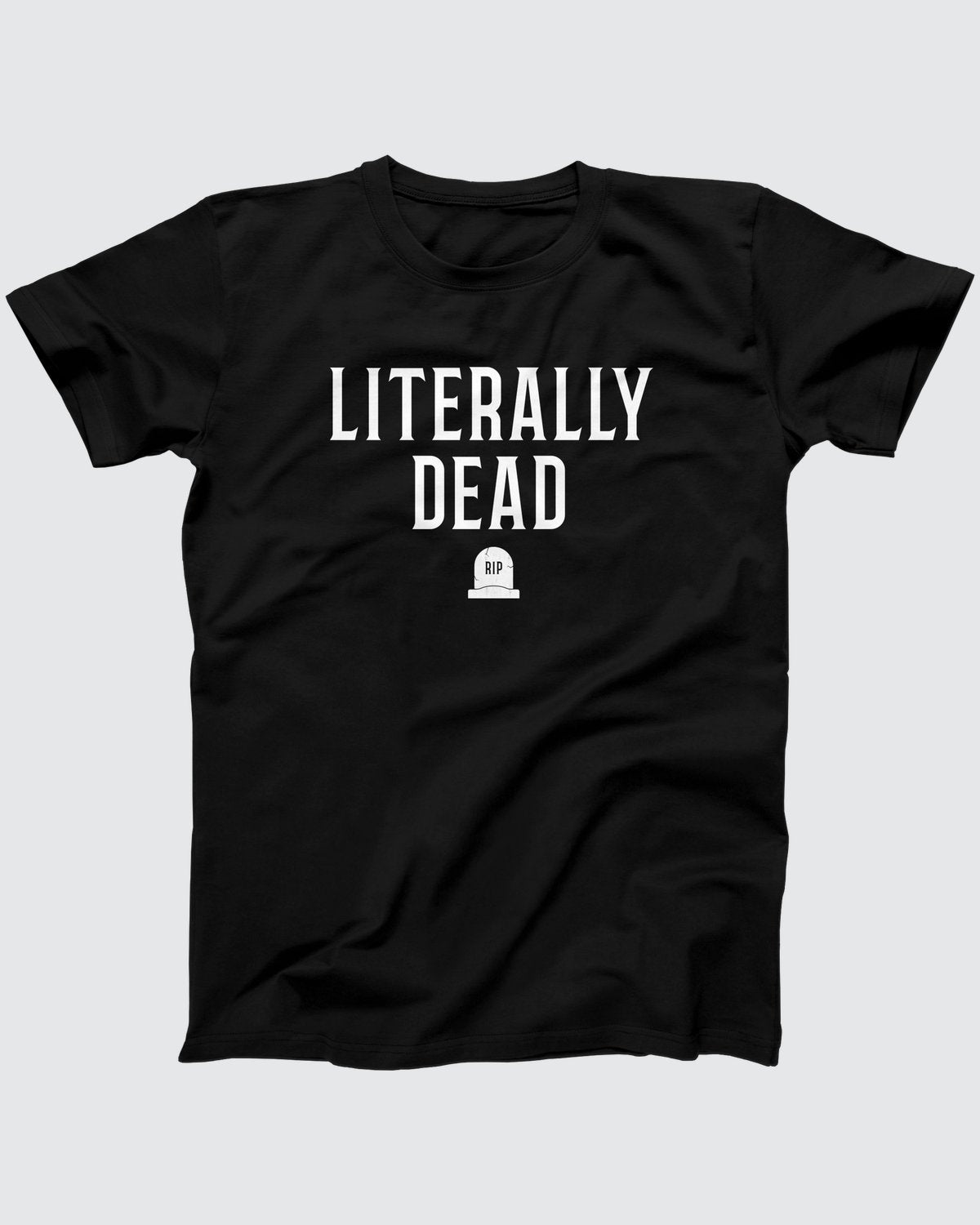 Literally Dead T-Shirt