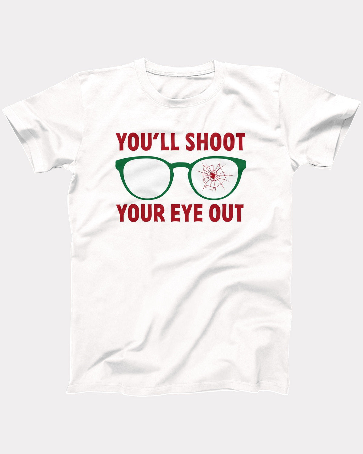 You'll Shoot Your Eye Out T-Shirt