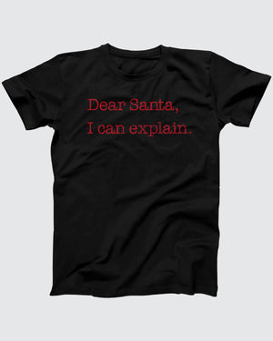 Dear Santa, I Can Explain T-Shirt