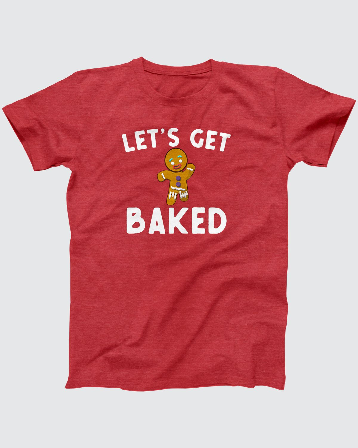 Let's Get Baked T-Shirt