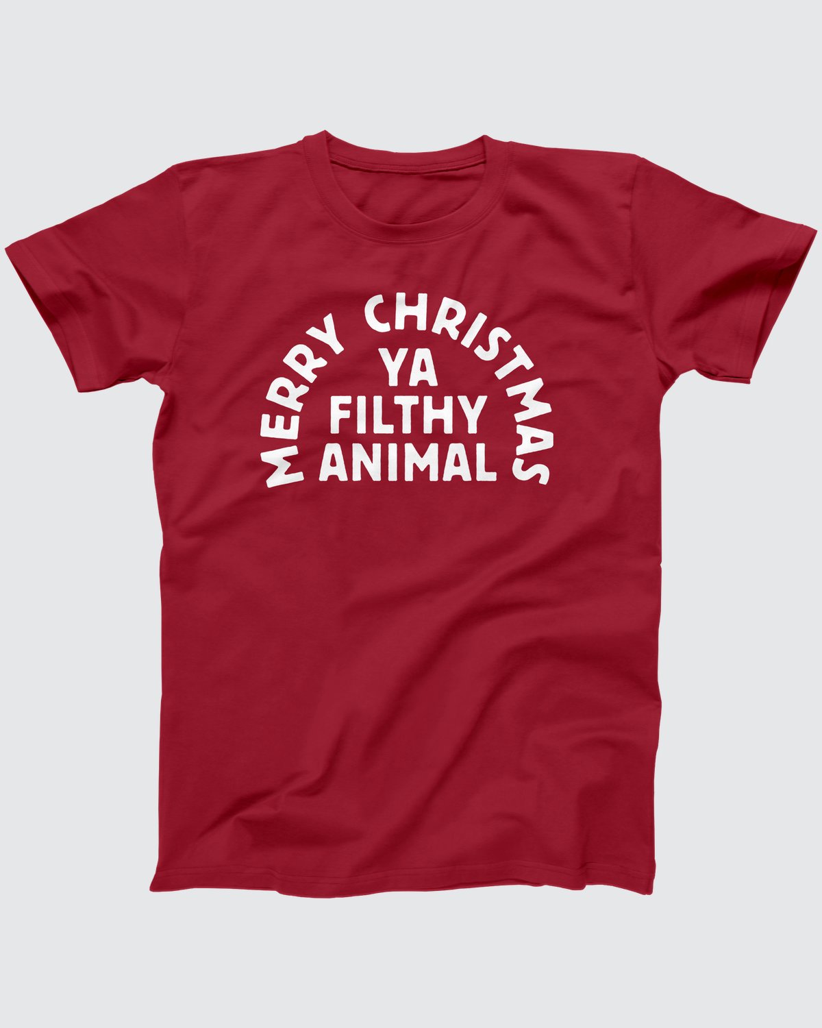 Merry Christmas Ya Filthy Animal T-Shirt