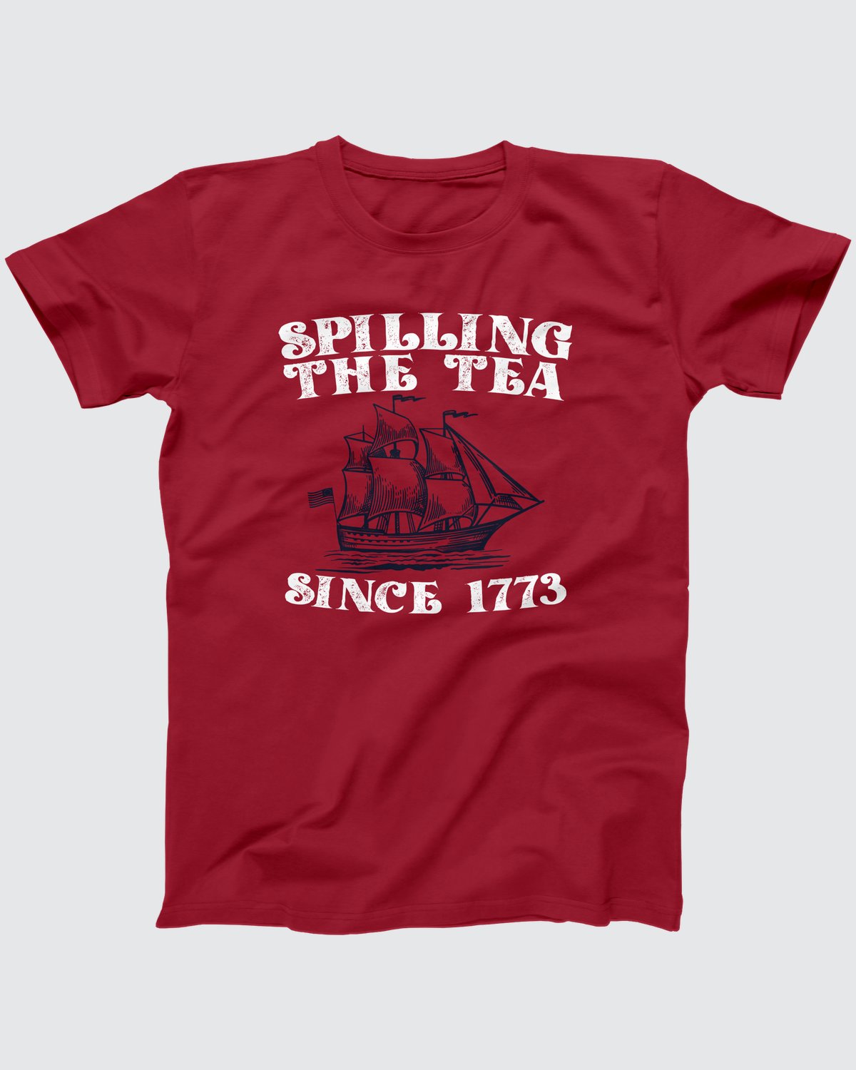 Spilling The Tea Since 1773 T-Shirt