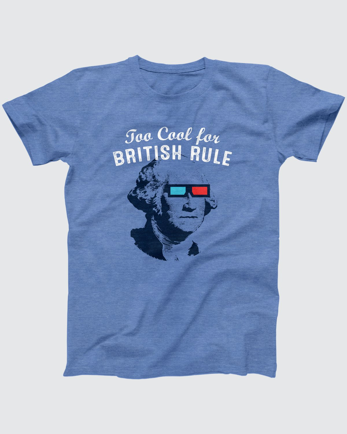 Too Cool for British Rule T-Shirt