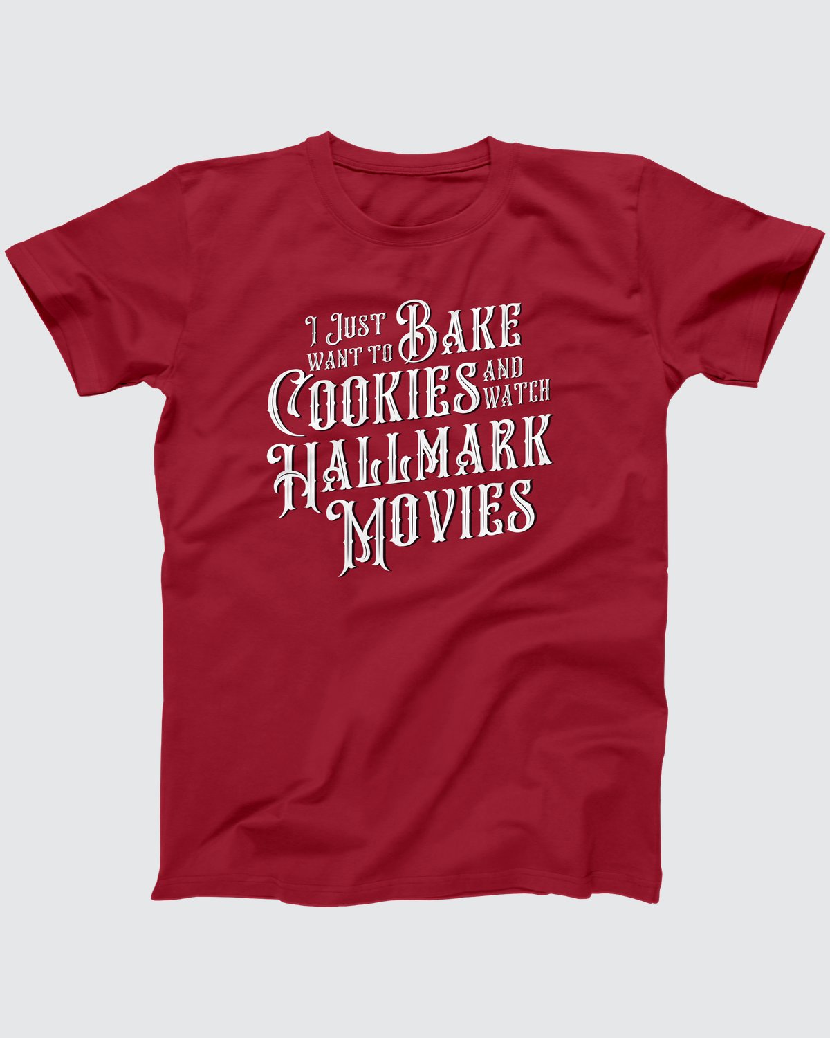 Bake Cookies & Watch Hallmark Movies T-Shirt