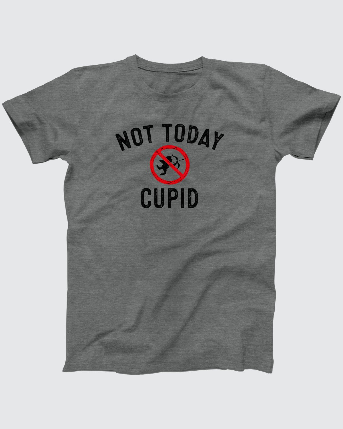 Not Today Cupid T-Shirt