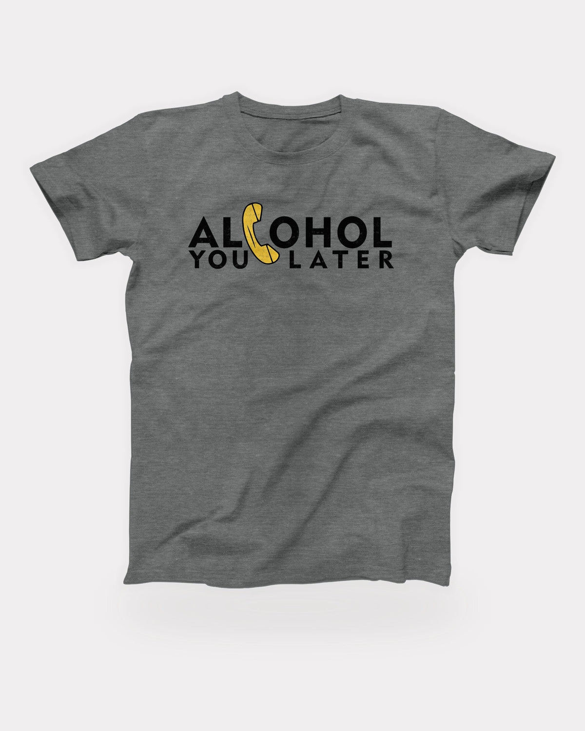 Alcohol You Later T-Shirt in Deep Heather, flat lay on grey