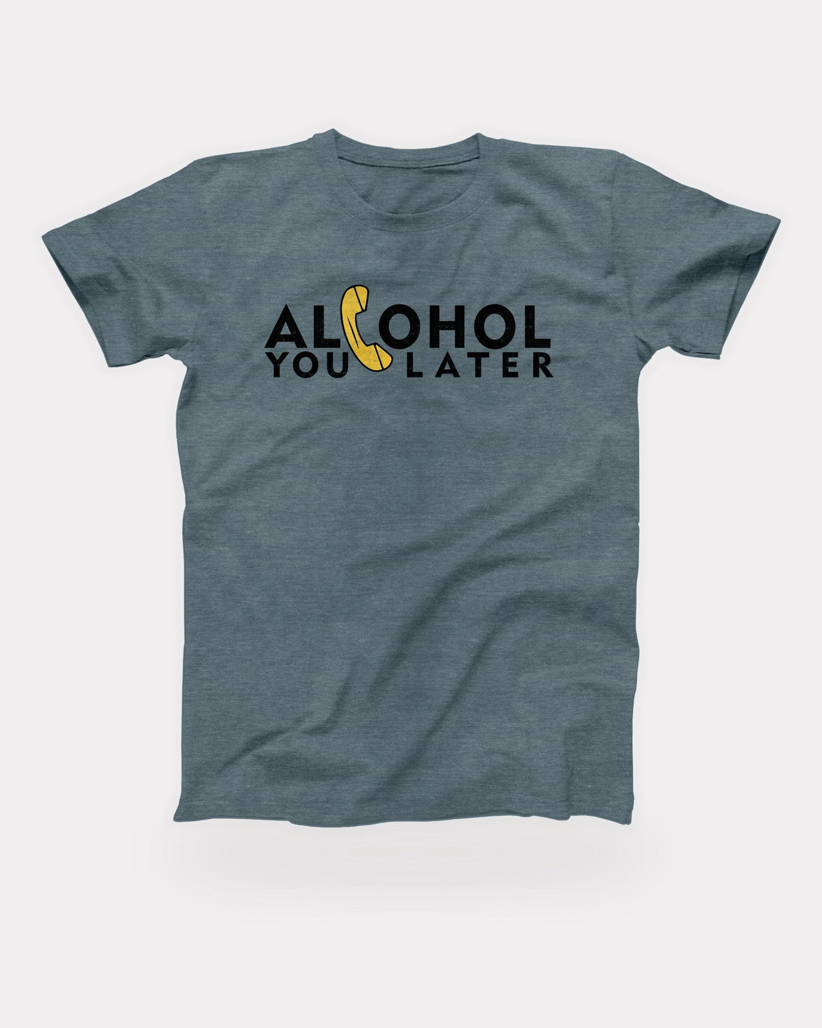 Alcohol You Later T-Shirt in Heather Slate, flat lay on grey