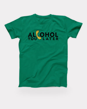 Alcohol You Later T-Shirt in Kelly, flat lay on grey