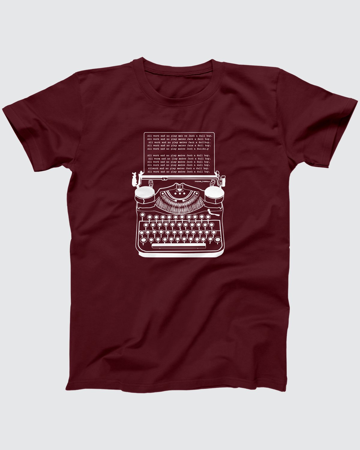 All Work and No Play T-Shirt, flat lay on grey
