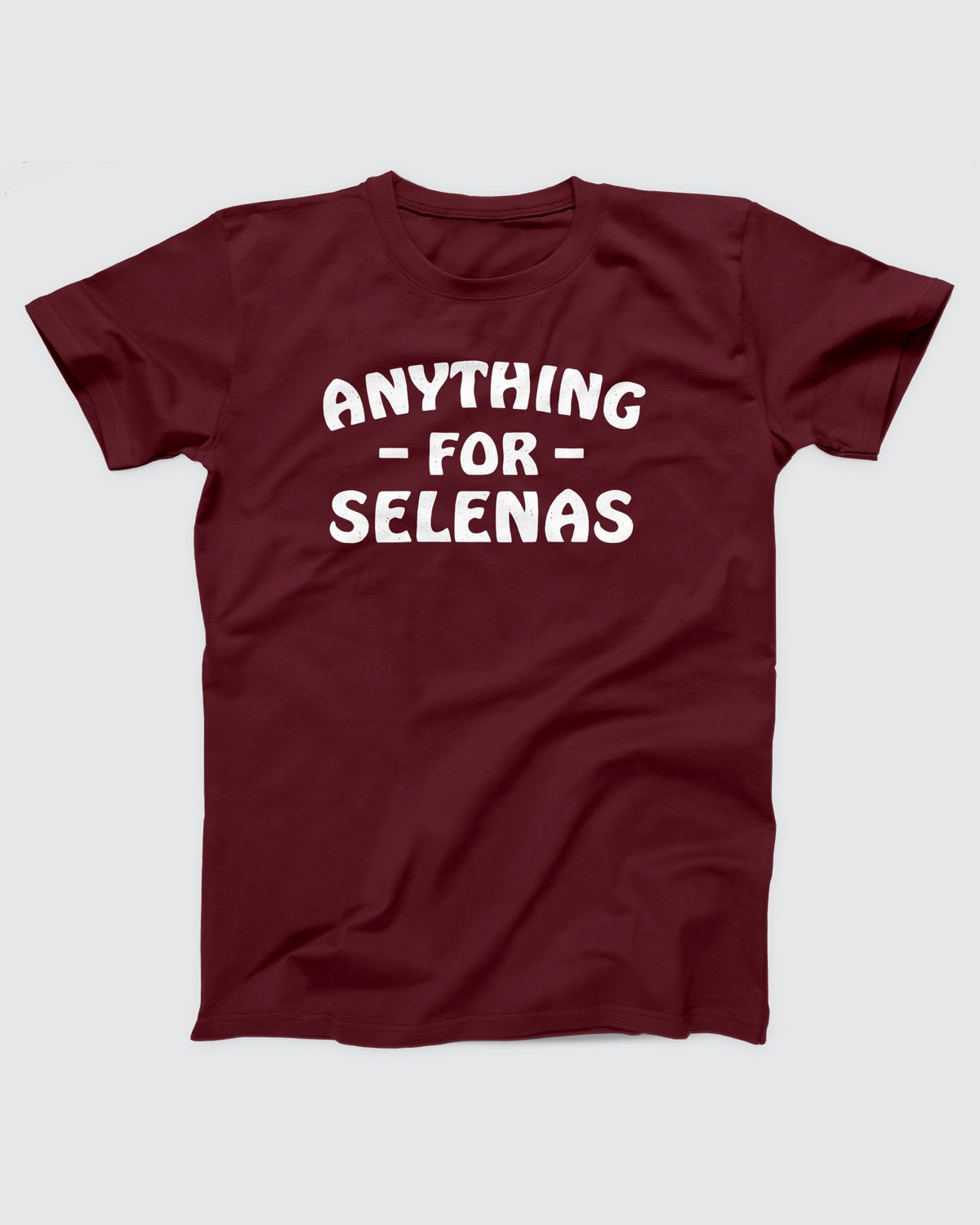 Anything for Selenas T-Shirt, flat lay on grey