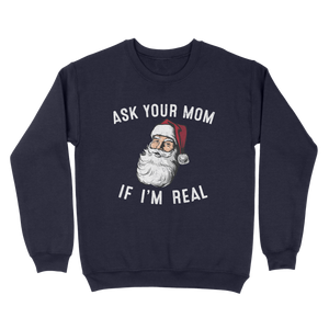 Ask Your Mom If I'm Real Ugly Sweater