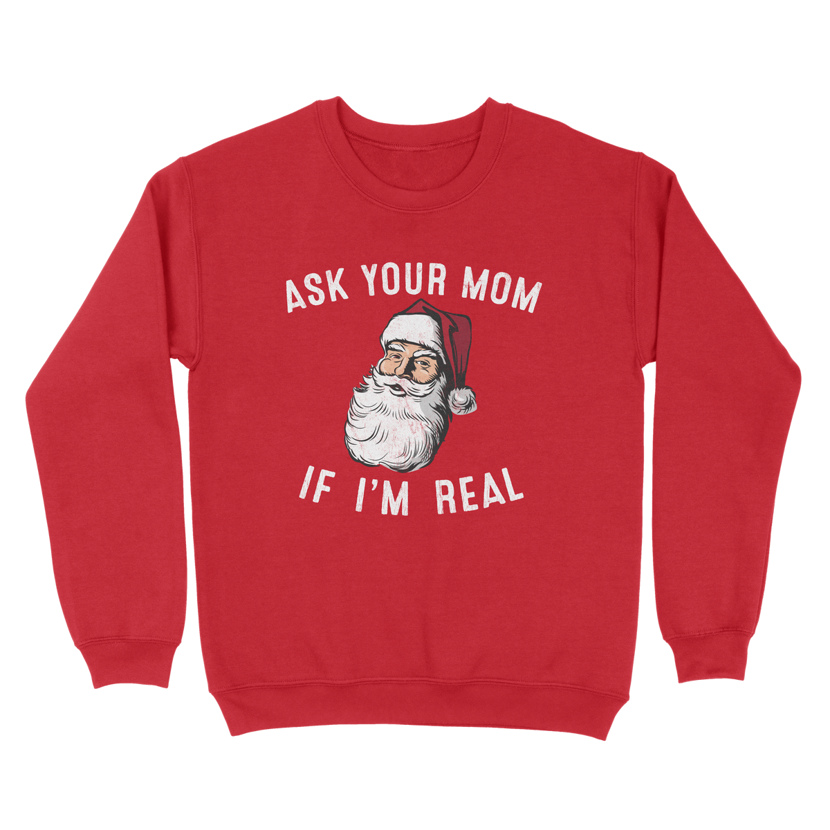 Ask Your Mom If I'm Real Ugly Sweater