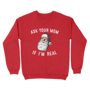 Ask Your Mom If I'm Real Ugly Sweater