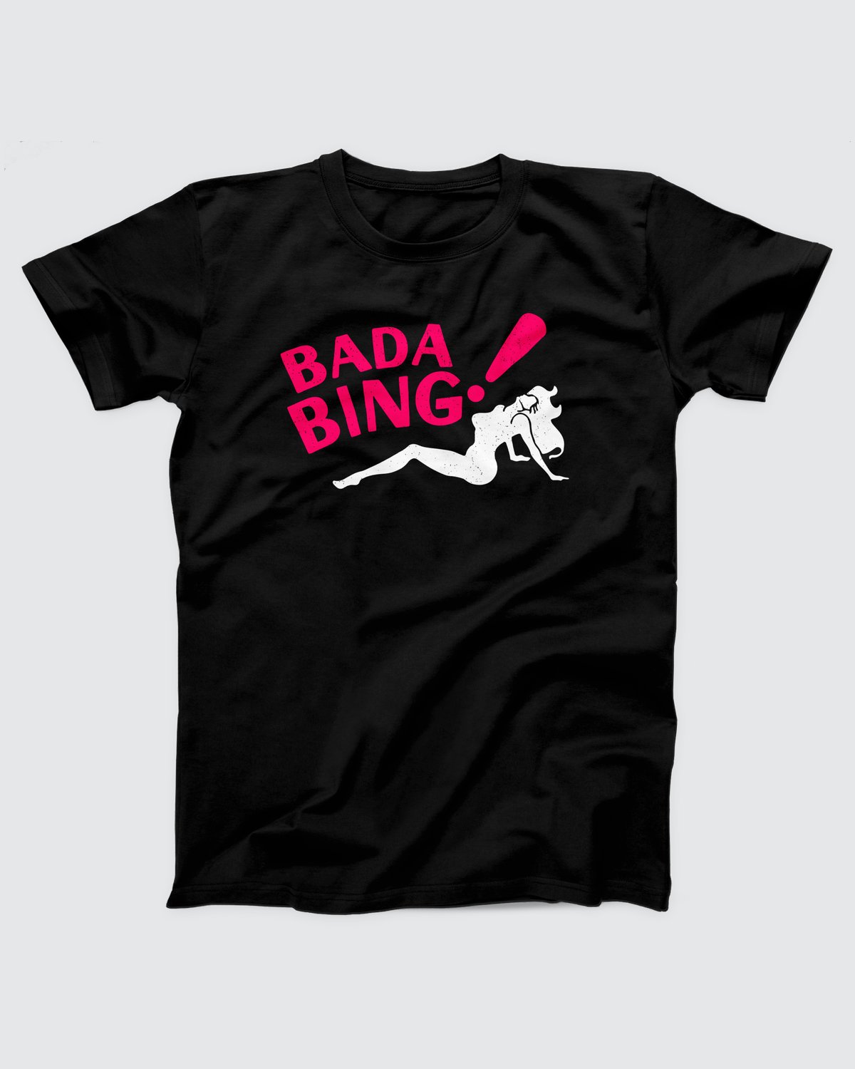 Bada Bing T-Shirt, flat lay on grey