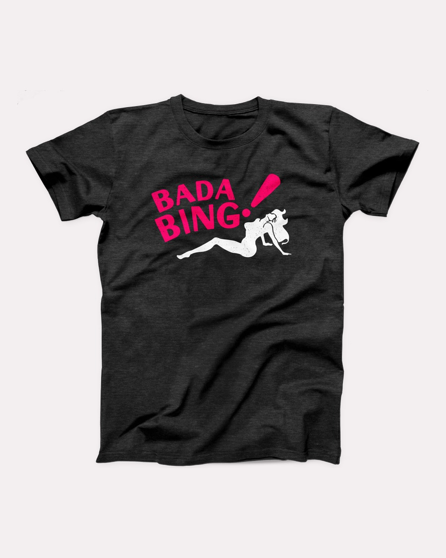 Bada Bing T-Shirt