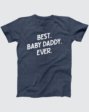 Best Baby Daddy Ever T-Shirt