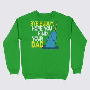 Bye Buddy Hope You Find Your Dad Ugly Sweater Irish Green